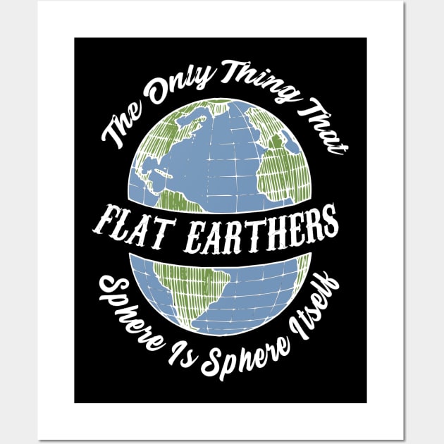 Funny Flat Earth Society Wall Art by TriHarder12